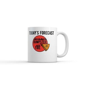 Todays Forecast Dumpster Fire Poop Break Mug Funny Sarcastic Graphic Novelty